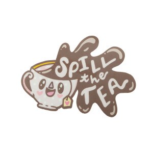 Spill The Tea Sticker